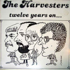 The Harvesters ‎– Twelve Years On....