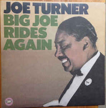 Load image into Gallery viewer, Joe Turner* ‎– Big Joe Rides Again