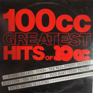 10cc ‎– 100cc - Greatest Hits Of 10cc