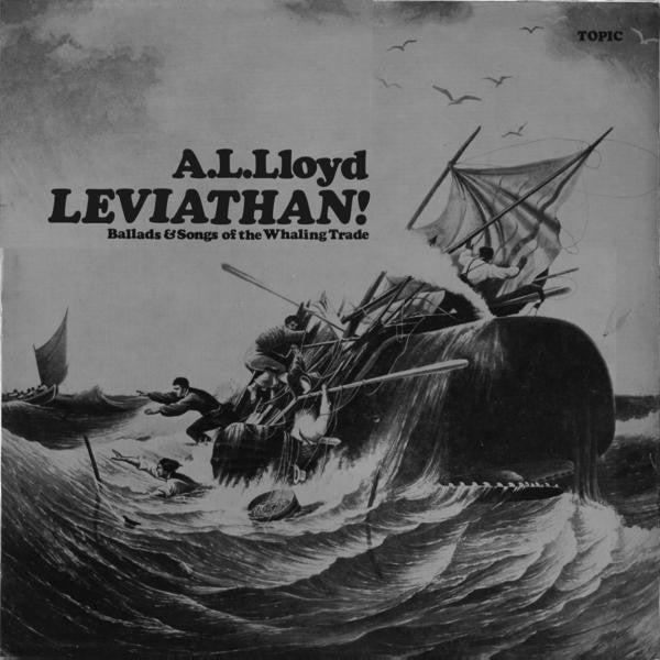 A. L. Lloyd ‎– Leviathan! Ballads & Songs Of The Whaling Trade