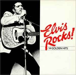 Elvis Presley ‎– Elvis Rocks! - 14 Golden Hits