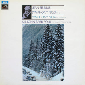 Jean Sibelius, Sir John Barbirolli, The Hallé Orchestra* ‎– Symphony No. 3 In C Major, Op. 52 / Symphony No. 6 In D Minor, Op. 104