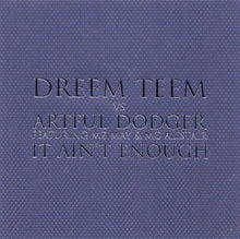Load image into Gallery viewer, Dreem Teem vs Artful Dodger Featuring MZ May &amp; MC Alistair ‎– It Ain&#39;t Enough