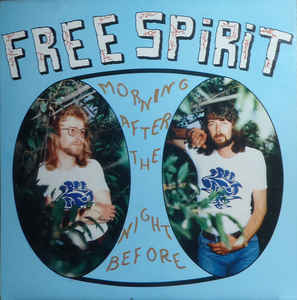 Free Spirit  ‎– Morning After The Night Before