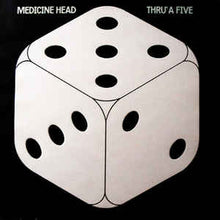 Load image into Gallery viewer, Medicine Head  ‎– Thru&#39; A Five
