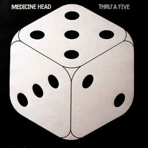 Medicine Head  ‎– Thru' A Five