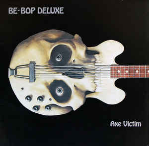 Be-Bop Deluxe* ‎– Axe Victim
