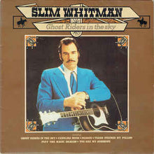 Load image into Gallery viewer, Slim Whitman ‎– Ghost Riders In The Sky