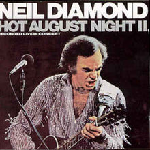 Load image into Gallery viewer, Neil Diamond ‎– Hot August Night II