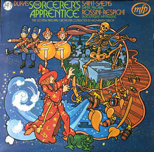 Dukas*, Saint-Saëns*, Rossini*, Respighi* - Scottish National Orchestra, The* Conducted By Alexander Gibson – The Sorcerer's Apprentice