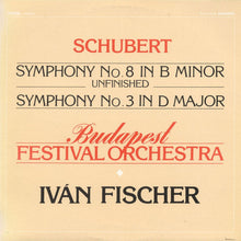 Load image into Gallery viewer, Schubert*, Ivan Fischer, Budapest Festival Orchestra ‎– Symphony No. 8 In B Minor Unfinished / Symphony No. 3 In D Major