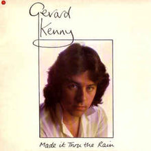 Load image into Gallery viewer, Gerard Kenny ‎– Made It Thru The Rain