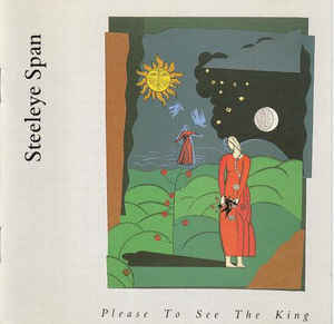Steeleye Span ‎– Please To See The King