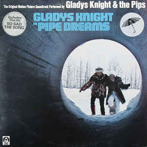 Gladys Knight & The Pips* ‎– Pipe Dreams: The Original Motion Picture Soundtrack