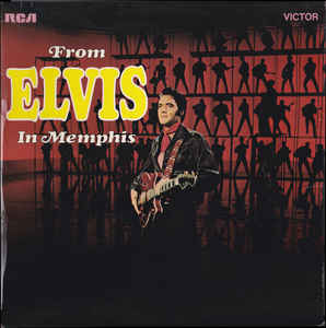 Elvis Presley ‎– From Elvis In Memphis