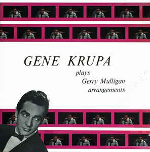 Gene Krupa ‎– Gene Krupa Plays Gerry Mulligan Arrangements