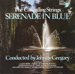 The Cascading Strings Conducted By Johnny Gregory* ‎– Serenade In Blue