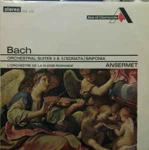 Bach* - Ernest Ansermet Conducting L'Orchestre De La Suisse Romande – Orchestral Suites 2 & 3 / Sonata / Sinfonia