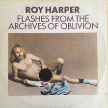 Load image into Gallery viewer, Roy Harper ‎– Flashes From The Archives Of Oblivion