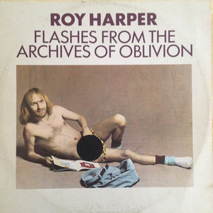 Roy Harper ‎– Flashes From The Archives Of Oblivion