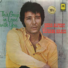 Load image into Gallery viewer, Herb Alpert &amp; The Tijuana Brass ‎– This Guy's In Love With You