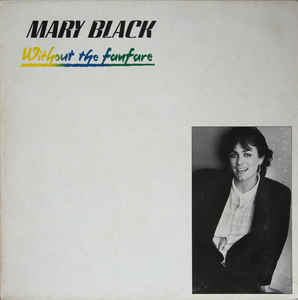 Mary Black ‎– Without The Fanfare
