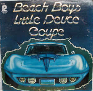 The Beach Boys ‎– Little Deuce Coupe