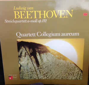 Ludwig van Beethoven, Quartett Collegium Aureum* ‎– Steichquartett A-moll,Op.132