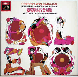 Herbert von Karajan · Berliner Philharmoniker · Ravel* · Debussy* ‎– Bolero, La Mer, Prélude À L'après-midi D'un Faune