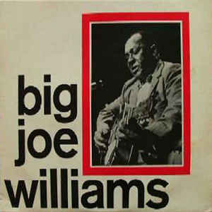 Big Joe Williams ‎– Big Joe Williams