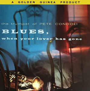 Pete Candoli ‎– Blues, When Your Lover Has Gone