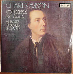 Charles Avison - Hurwitz Chamber Ensemble* – Concertos From Opus 6