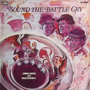The London Singers With Brass Ensemble ‎– Sound The Battle Cry