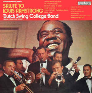 Dutch Swing College Band* ‎– Salute To Louis Armstrong