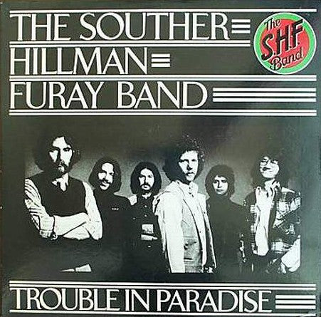 The Souther-Hillman-Furay Band ‎– Trouble In Paradise