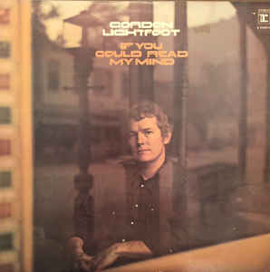 Gordon Lightfoot ‎– If You Could Read My Mind