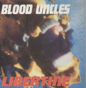 Blood Uncles* ‎– Libertine