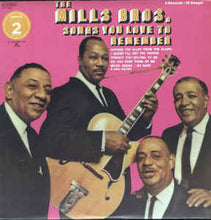 Load image into Gallery viewer, The Mills Bros.* ‎– Songs You Love To Remembera