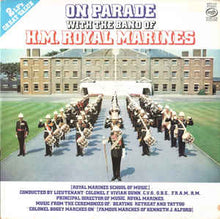 Load image into Gallery viewer, The Band Of H.M. Royal Marines (Royal Marines School Of Music) Conducted By Lieutenant-Colonel F. Vivian Dunn, C.V.O., O.B.E., F.R.A.M., R.M.* ‎– On Parade With The Band Of H.M. Royal Marines