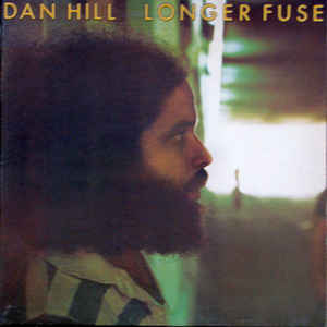 Dan Hill ‎– Longer Fuse