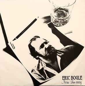 Eric Bogle ‎– Now I'm Easy