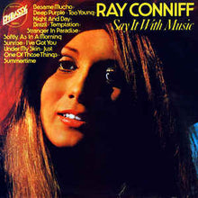 Load image into Gallery viewer, Ray Conniff And His Orchestra And Chorus* ‎– Say It With Music