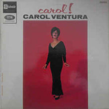 Load image into Gallery viewer, Carol Ventura ‎– Carol!