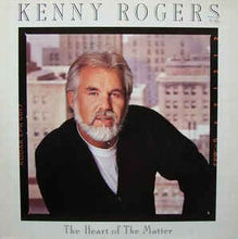 Load image into Gallery viewer, Kenny Rogers ‎– The Heart Of The Matter