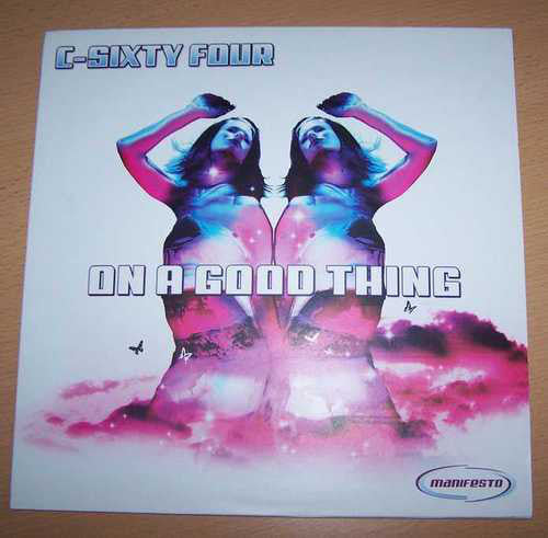 C-Sixty Four ‎– On A Good Thing