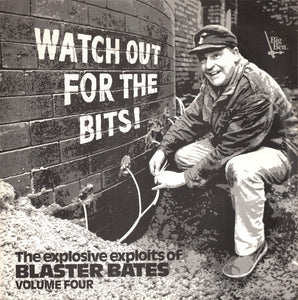 Blaster Bates ‎– Watch Out For The Bits!