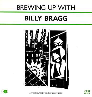 Billy Bragg ‎– Brewing Up With Billy Bragg
