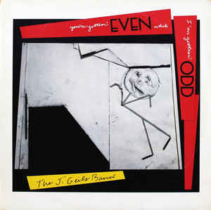 The J. Geils Band – You're Gettin' Even While I'm Gettin' Odd