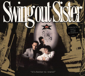 Swing Out Sister ‎– It's Better To Travel