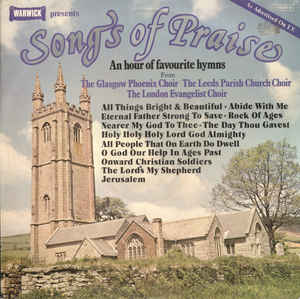 The Glasgow Phoenix Choir, The Leeds Parish Church Choir*, The London Evangelist Choir ‎– Songs Of Praise